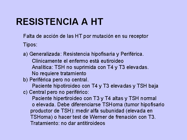 RESISTENCIA A HT Falta de acción de las HT por mutación en su receptor