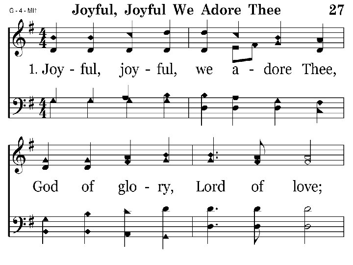 027 - Joyful, Joyful We Adore Thee 1. 1 