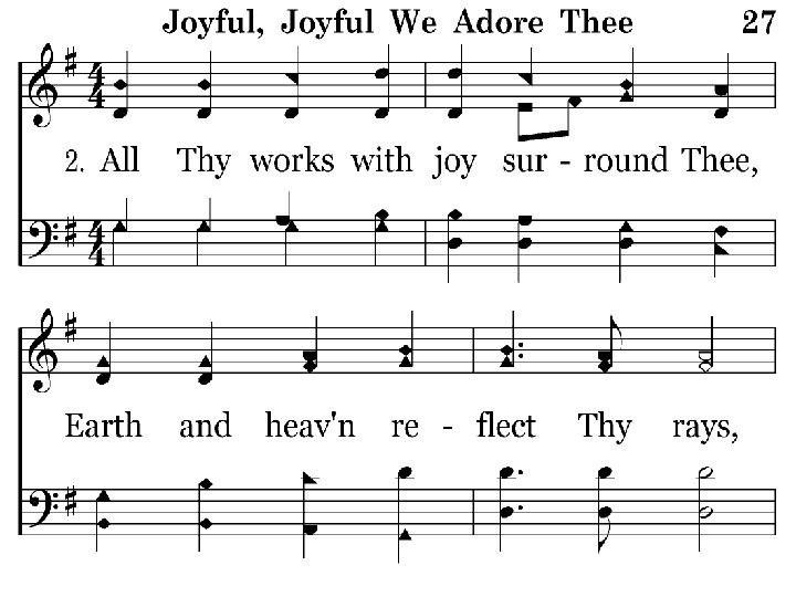 027 - Joyful, Joyful We Adore Thee 2. 1 