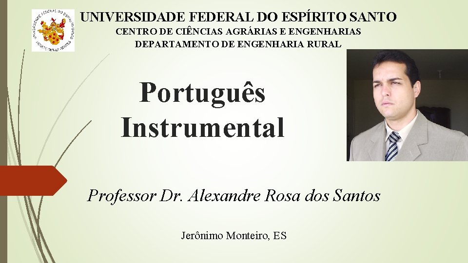 UNIVERSIDADE FEDERAL DO ESPÍRITO SANTO CENTRO DE CIÊNCIAS AGRÁRIAS E ENGENHARIAS DEPARTAMENTO DE ENGENHARIA
