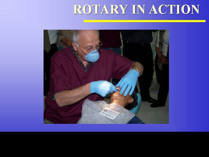 ROTARY IN ACTION The Rotary Foundation of Rotary International 