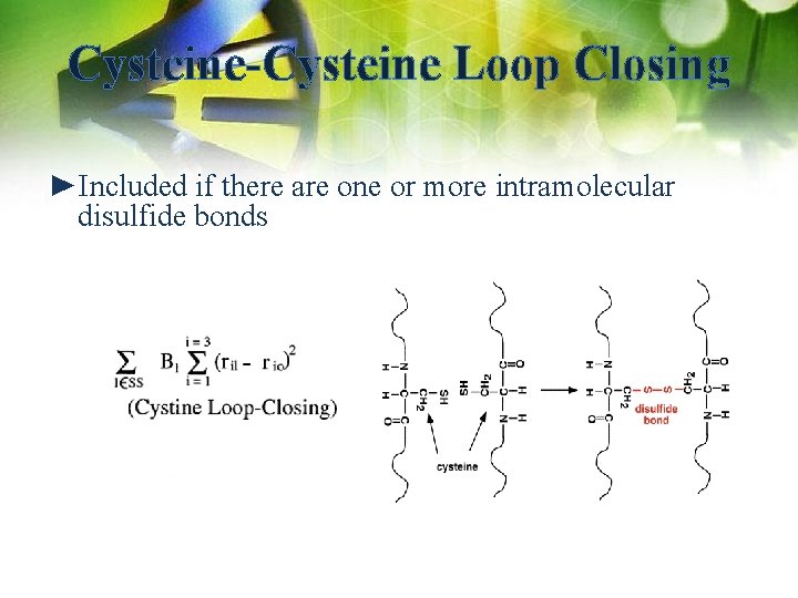 Cysteine-Cysteine Loop Closing ►Included if there are one or more intramolecular disulfide bonds 