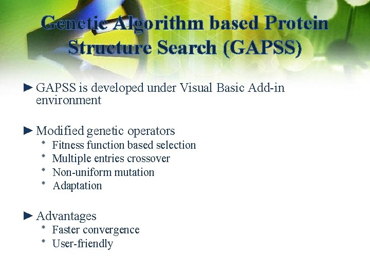 Genetic Algorithm based Protein Structure Search (GAPSS) ► GAPSS is developed under Visual Basic