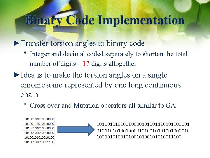 Binary Code Implementation ►Transfer torsion angles to binary code ٭ Integer and decimal coded