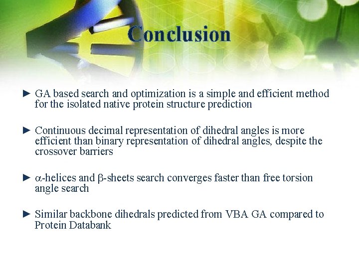 Conclusion ► GA based search and optimization is a simple and efficient method for