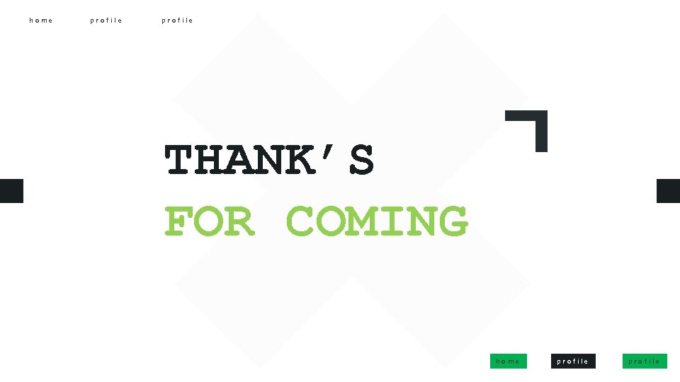 home profile THANK’S FOR COMING home profile 