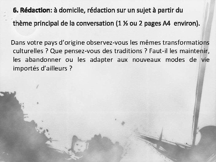 6. Rédaction: à domicile, rédaction sur un sujet à partir du thème principal de