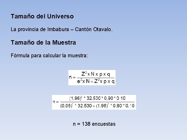 Tamaño del Universo La provincia de Imbabura – Cantón Otavalo. Tamaño de la Muestra