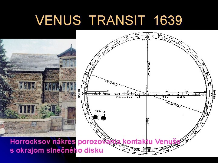 VENUS TRANSIT 1639 Horrocksov nákres porozovania kontaktu Venuše s okrajom slnečného disku 