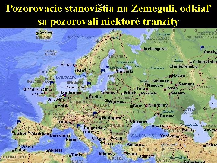 Pozorovacie stanovištia na Zemeguli, odkiaľ sa pozorovali niektoré tranzity 