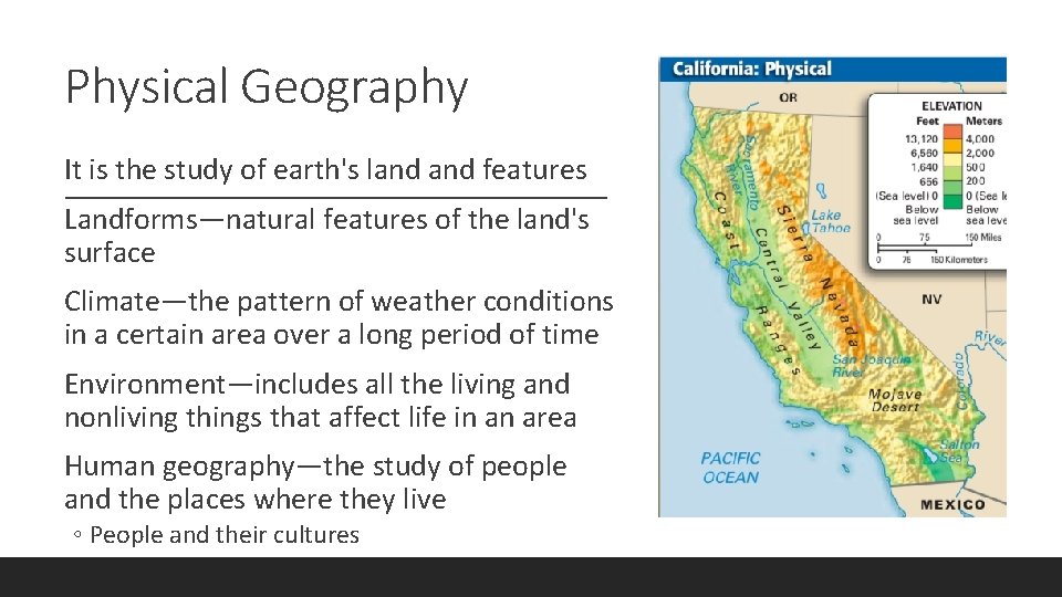 Physical Geography It is the study of earth's land features Landforms—natural features of the