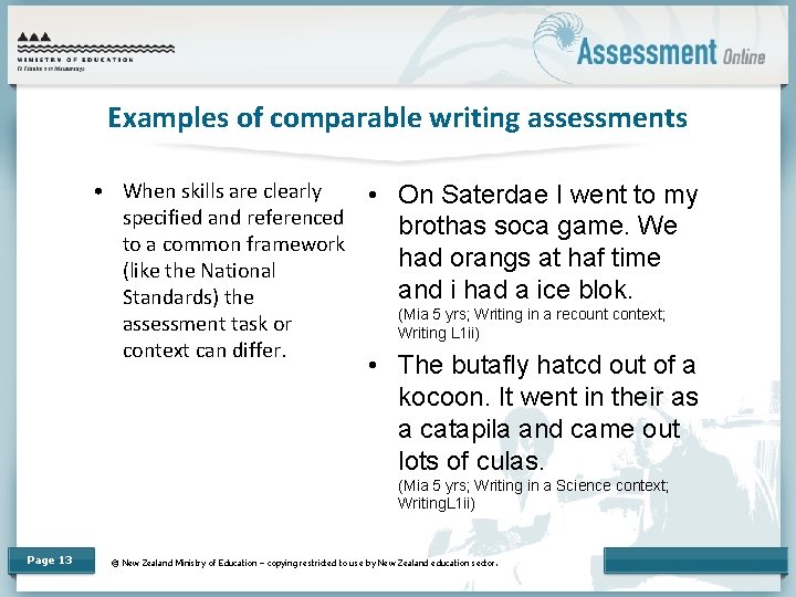Examples of comparable writing assessments • When skills are clearly specified and referenced to