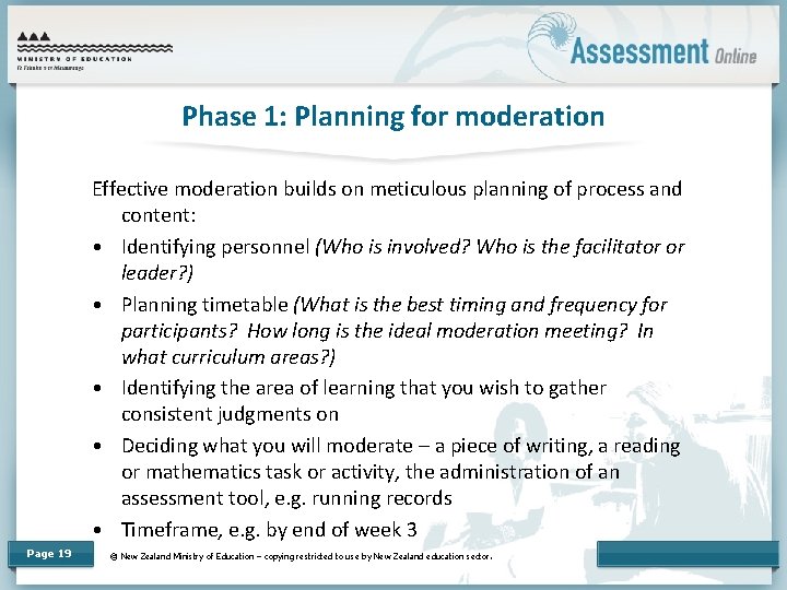 Phase 1: Planning for moderation Effective moderation builds on meticulous planning of process and