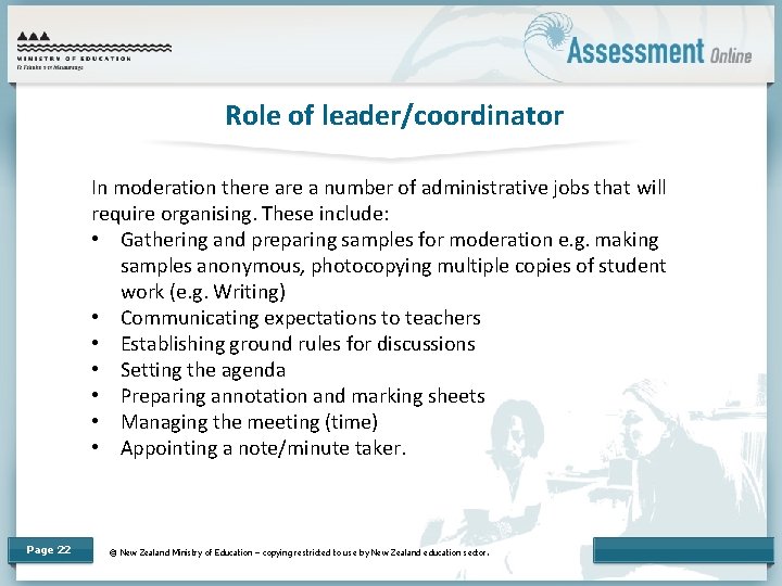 Role of leader/coordinator In moderation there a number of administrative jobs that will require