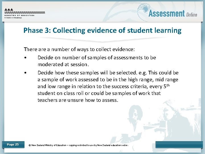 Phase 3: Collecting evidence of student learning There a number of ways to collect