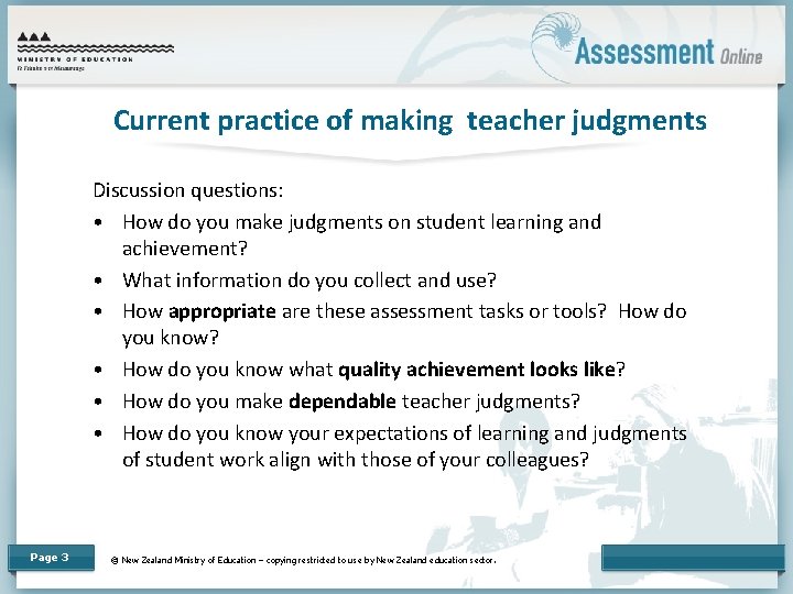 Current practice of making teacher judgments Discussion questions: • How do you make judgments
