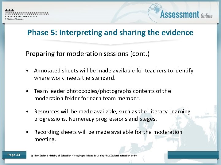 Phase 5: Interpreting and sharing the evidence Preparing for moderation sessions (cont. ) •