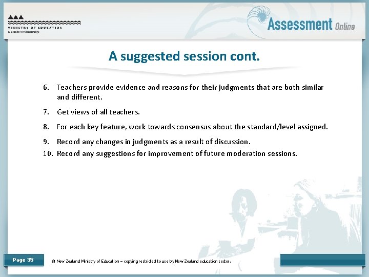 A suggested session cont. 6. Teachers provide evidence and reasons for their judgments that