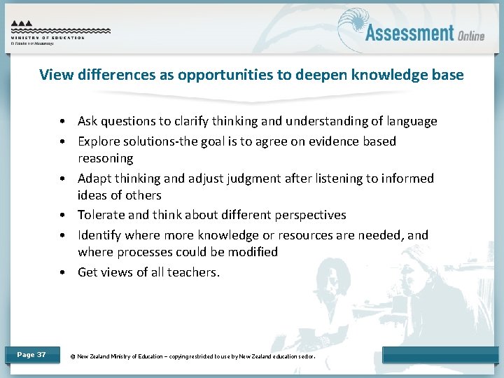 View differences as opportunities to deepen knowledge base • Ask questions to clarify thinking