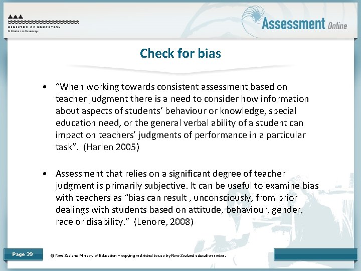 Check for bias • “When working towards consistent assessment based on teacher judgment there