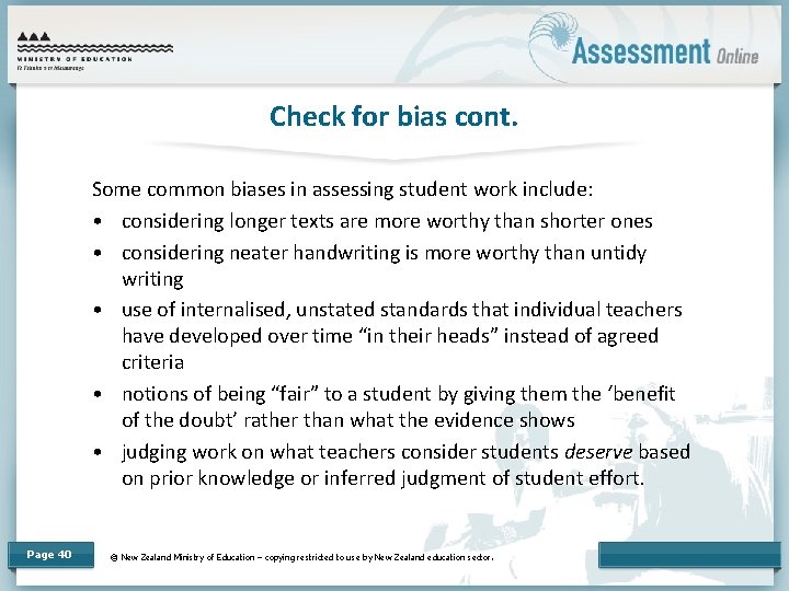 Check for bias cont. Some common biases in assessing student work include: • considering