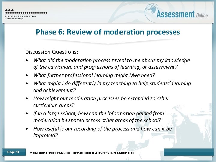 Phase 6: Review of moderation processes Discussion Questions: • What did the moderation process