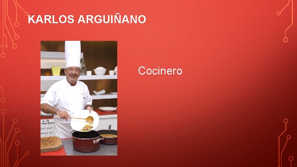 KARLOS ARGUIÑANO Cocinero 