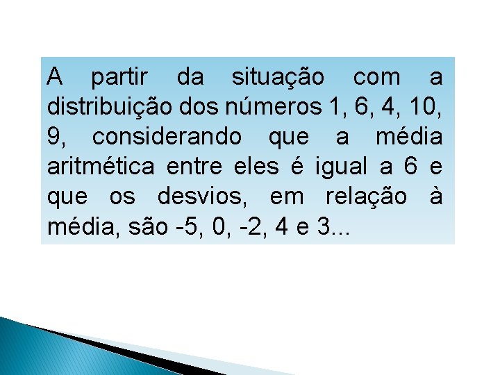 MATEMÁTICA, 1º Ano Medidas de dispersão: desvio médio, desvio padrão e variância A partir