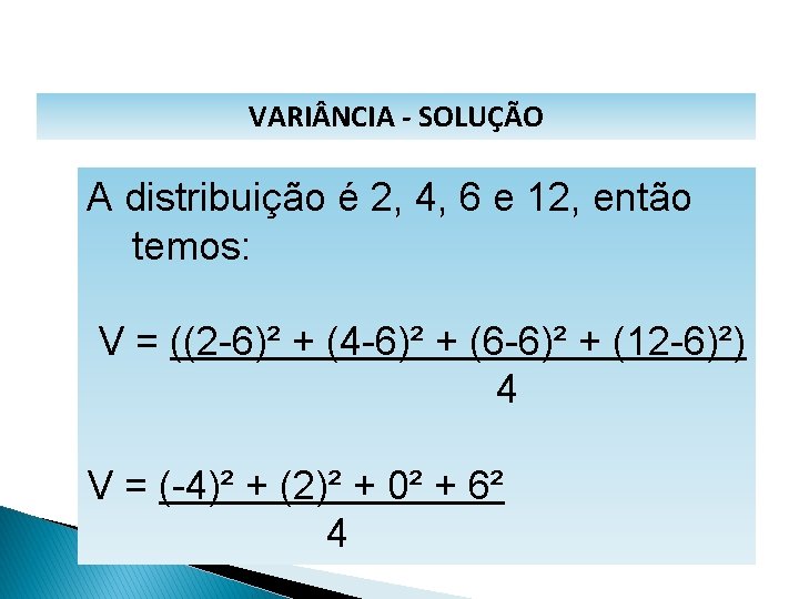 MATEMÁTICA, 1º Ano Medidas de dispersão: desvio médio, desvio padrão e variância VARI NCIA