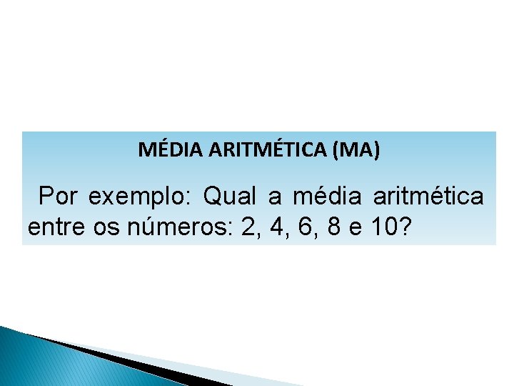 MATEMÁTICA, 1º Ano Medidas de dispersão: desvio médio, desvio padrão e variância MÉDIA ARITMÉTICA