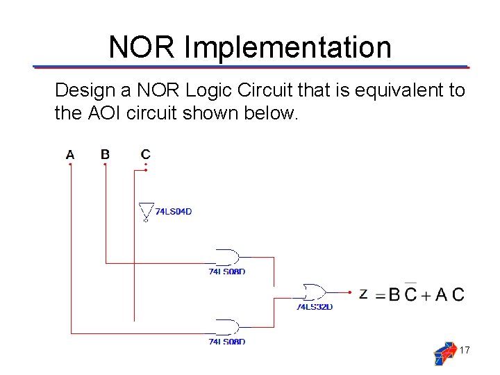 NOR Implementation Design a NOR Logic Circuit that is equivalent to the AOI circuit