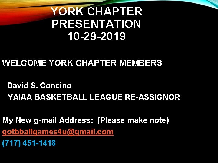 YORK CHAPTER PRESENTATION 10 -29 -2019 WELCOME YORK CHAPTER MEMBERS David S. Concino YAIAA