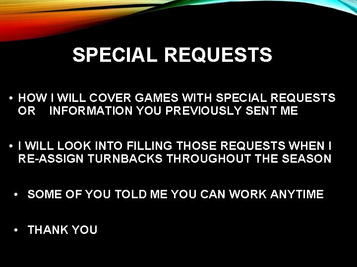 SPECIAL REQUESTS • HOW I WILL COVER GAMES WITH SPECIAL REQUESTS OR INFORMATION YOU