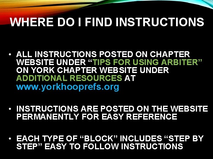 WHERE DO I FIND INSTRUCTIONS • ALL INSTRUCTIONS POSTED ON CHAPTER WEBSITE UNDER “TIPS