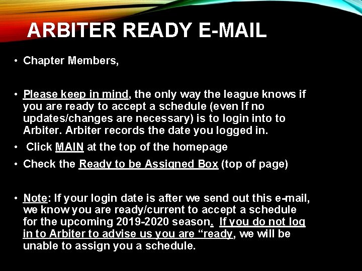 ARBITER READY E-MAIL • Chapter Members, • Please keep in mind, the only way