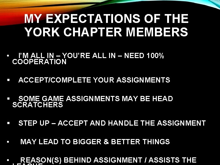 MY EXPECTATIONS OF THE YORK CHAPTER MEMBERS • I’M ALL IN – YOU’RE ALL