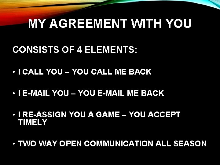 MY AGREEMENT WITH YOU CONSISTS OF 4 ELEMENTS: • I CALL YOU – YOU