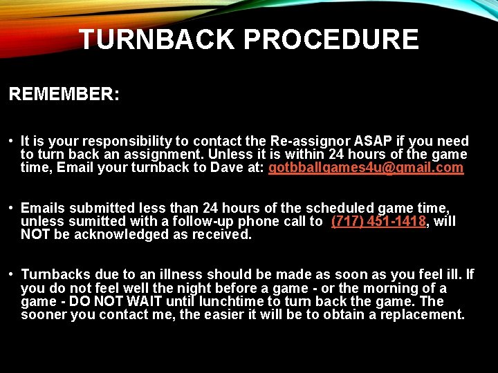 TURNBACK PROCEDURE REMEMBER: • It is your responsibility to contact the Re-assignor ASAP if