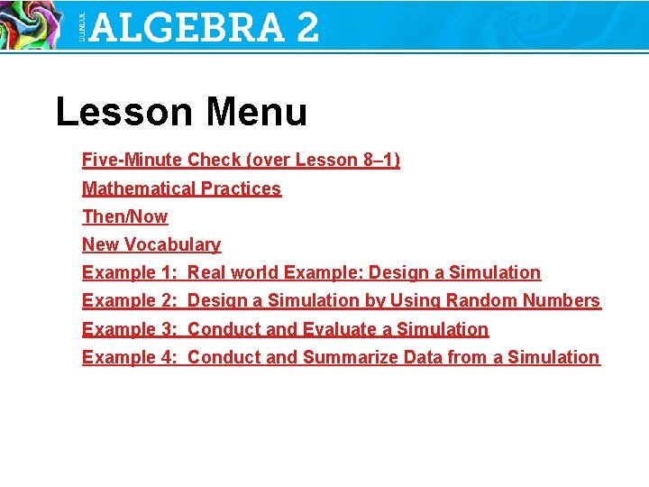 Lesson Menu Five-Minute Check (over Lesson 8– 1) Mathematical Practices Then/Now New Vocabulary Example