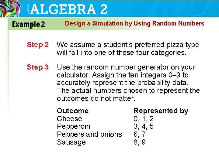 Design a Simulation by Using Random Numbers Step 2 We assume a student’s preferred