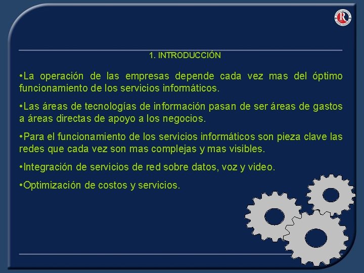 1. INTRODUCCIÓN • La operación de las empresas depende cada vez mas del óptimo