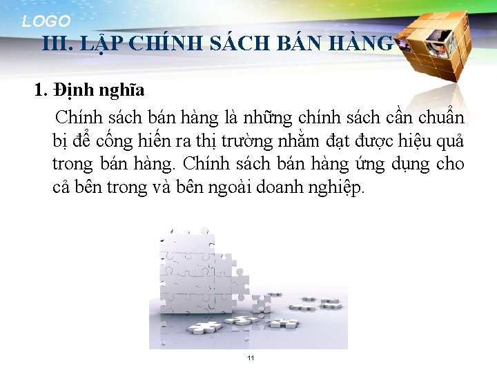 LOGO III. LẬP CHÍNH SÁCH BÁN HÀNG 1. Định nghĩa Chính sách bán hàng