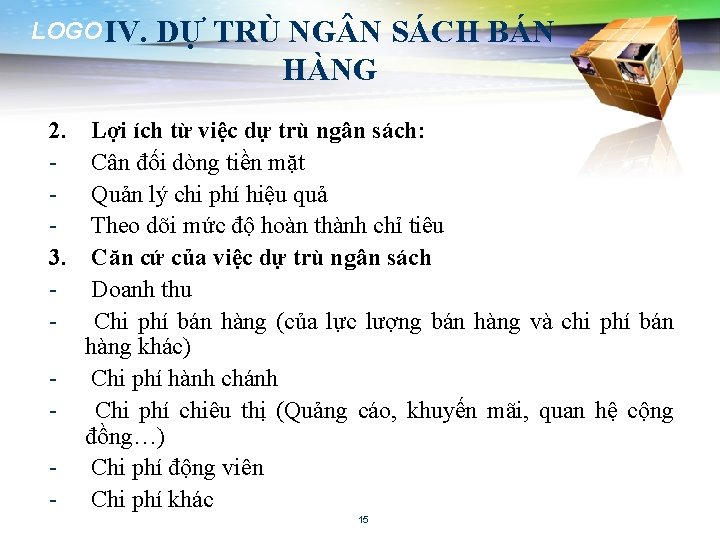 LOGO IV. 2. 3. - - DỰ TRÙ NG N SÁCH BÁN HÀNG Lợi