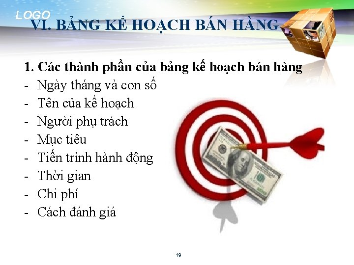 LOGO VI. BẢNG KẾ HOẠCH BÁN HÀNG 1. Các thành phần của bảng kế