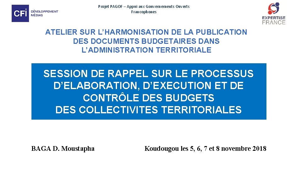 Projet PAGOF – Appui aux Gouvernements Ouverts Francophones ATELIER SUR L’HARMONISATION DE LA PUBLICATION