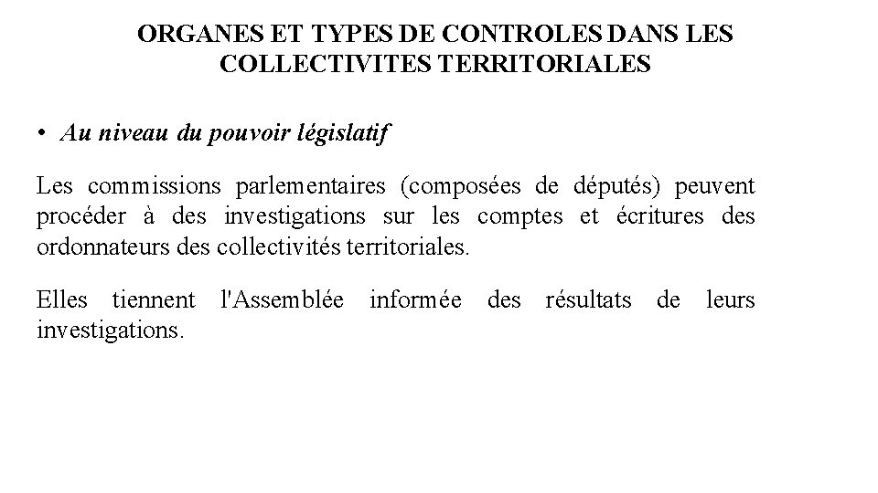 ORGANES ET TYPES DE CONTROLES DANS LES COLLECTIVITES TERRITORIALES • Au niveau du pouvoir