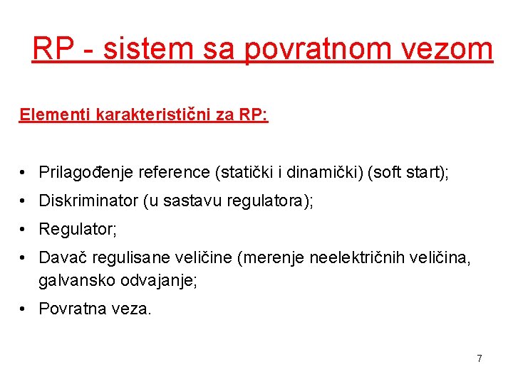 RP - sistem sa povratnom vezom Elementi karakteristični za RP: • Prilagođenje reference (statički RP - sistem sa povratnom vezom Elementi karakteristični za RP: • Prilagođenje reference (statički