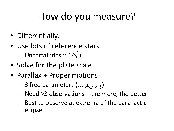 How do you measure? • Differentially. • Use lots of reference stars. – Uncertainties