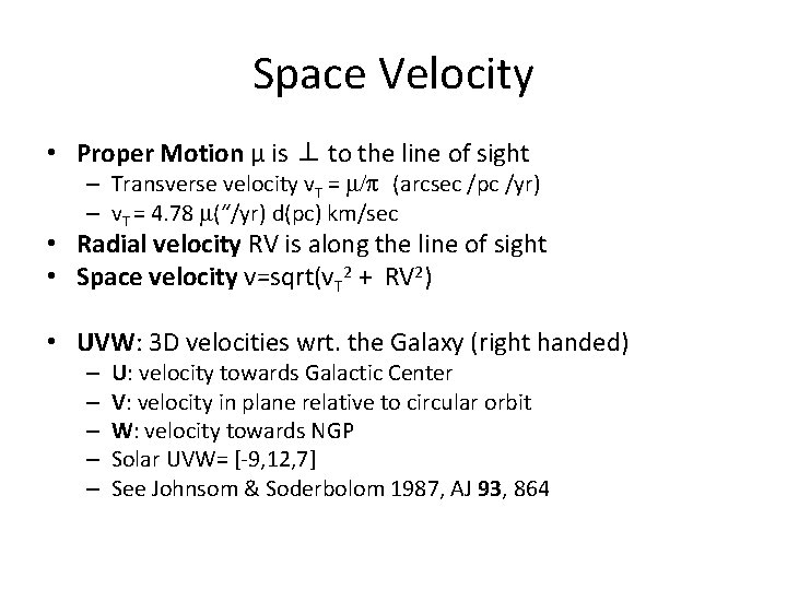 Space Velocity • Proper Motion μ is ⊥ to the line of sight –