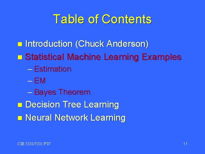 Table of Contents Introduction (Chuck Anderson) n Statistical Machine Learning Examples n – Estimation